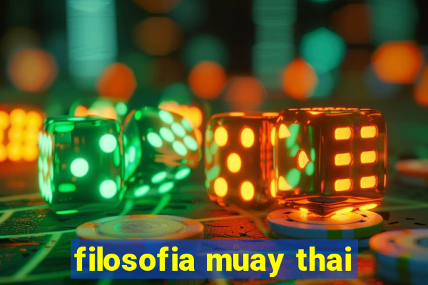 filosofia muay thai